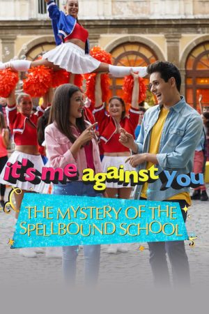 It’s Me Against You: The Mystery of Spellbound School  (영자막)
